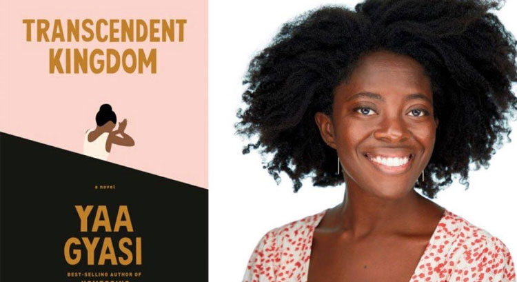 Yaa Gyasi and Transcendent Kingdom
