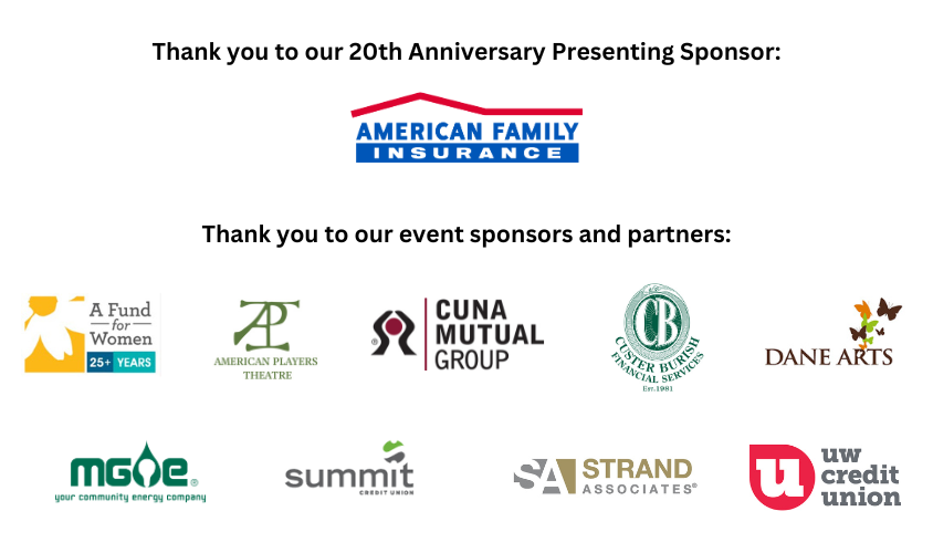 Logos for sponsors: American Family Insurance, A Fund for Women, American Players Theatre, Cuna Mutual Group, Custer Burish Financial Sevices, Dane Arts, MG&E, Summit Credit Union, Strange Associates, and UW Credit Union